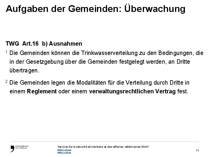 Aufgaben der Gemeinden: Überwachung TWG Art. 16 b) Ausnahmen 1 Die Gemeinden können die