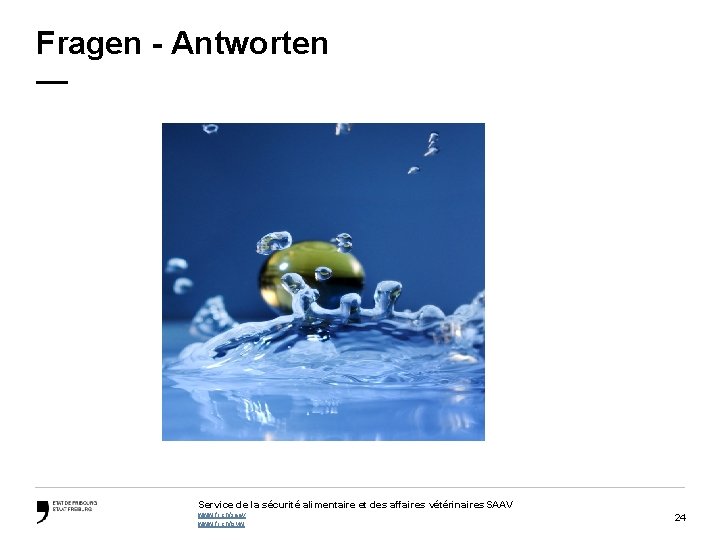 Fragen - Antworten — Service de la sécurité alimentaire et des affaires vétérinaires SAAV