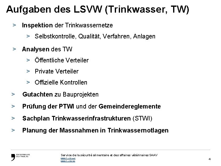Aufgaben des LSVW (Trinkwasser, TW) > Inspektion der Trinkwassernetze > Selbstkontrolle, Qualität, Verfahren, Anlagen