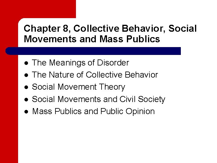 Chapter 8, Collective Behavior, Social Movements and Mass Publics l l l The Meanings
