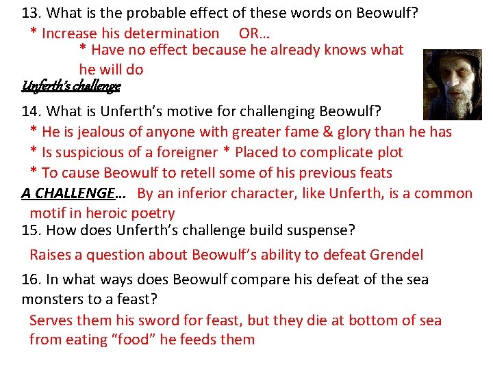13. What is the probable effect of these words on Beowulf? * Increase his 13. What is the probable effect of these words on Beowulf? * Increase his