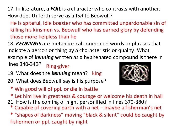 17. In literature, a FOIL is a character who contrasts with another. How does 17. In literature, a FOIL is a character who contrasts with another. How does