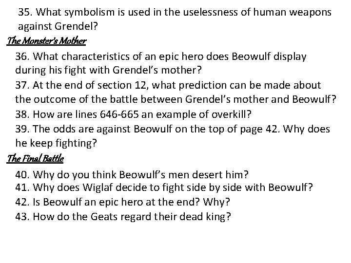 35. What symbolism is used in the uselessness of human weapons against Grendel? The 35. What symbolism is used in the uselessness of human weapons against Grendel? The