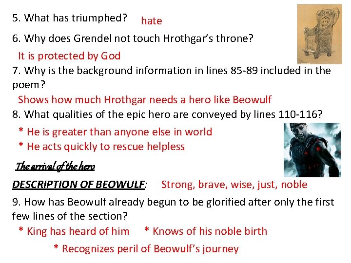 5. What has triumphed? hate 6. Why does Grendel not touch Hrothgar’s throne? It 5. What has triumphed? hate 6. Why does Grendel not touch Hrothgar’s throne? It