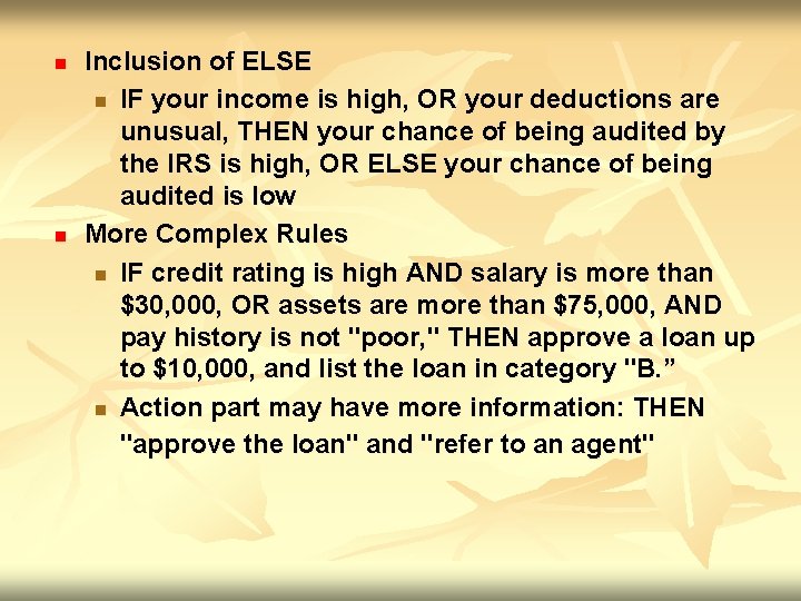 n n Inclusion of ELSE n IF your income is high, OR your deductions