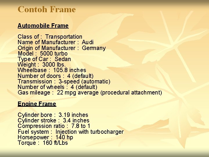 Contoh Frame Automobile Frame Class of : Transportation Name of Manufacturer : Audi Origin