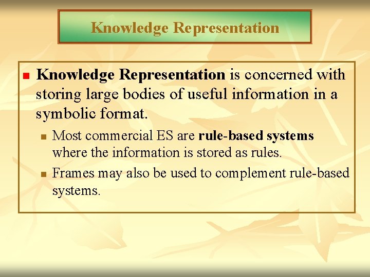 Knowledge Representation n Knowledge Representation is concerned with storing large bodies of useful information