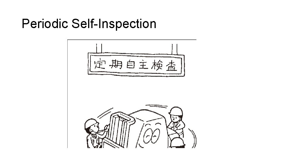 Periodic Self-Inspection 