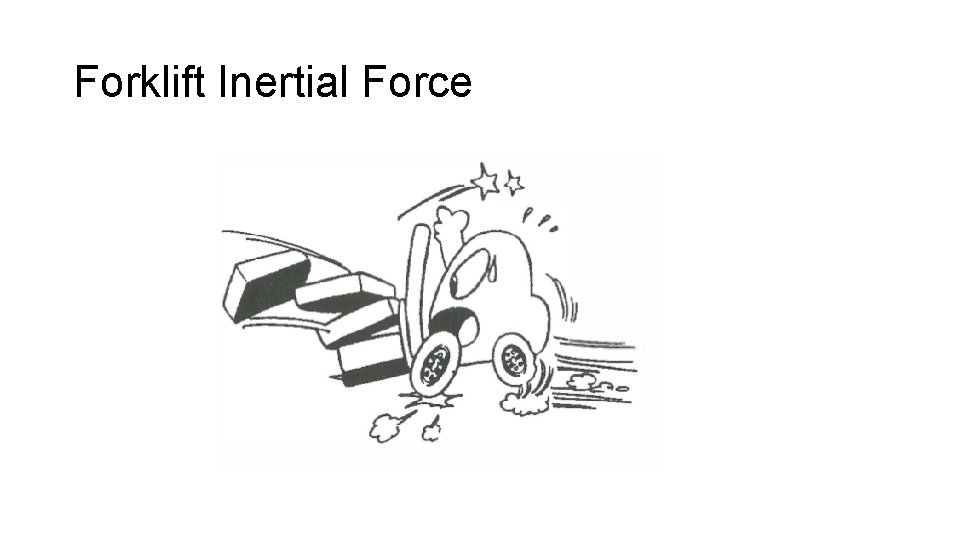 Forklift Inertial Force 