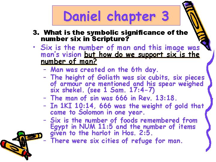 Daniel chapter 3 3. What is the symbolic significance of the number six in