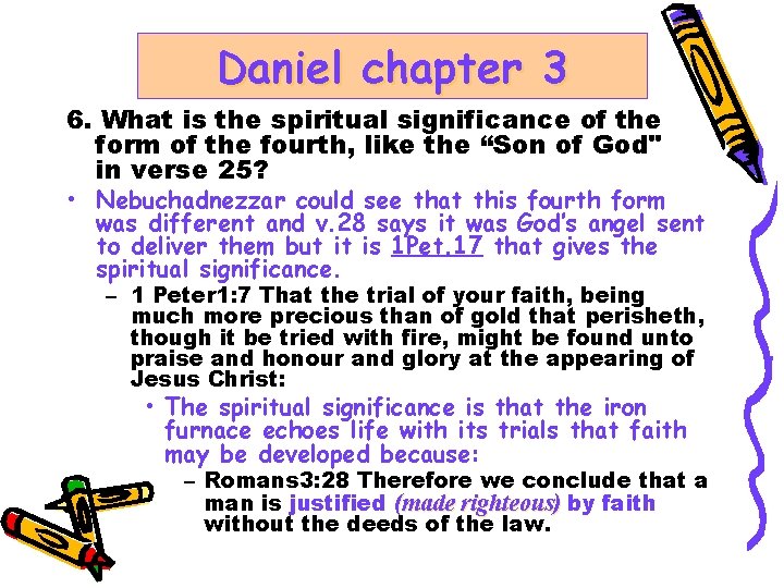 Daniel chapter 3 6. What is the spiritual significance of the form of the