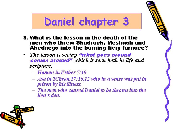 Daniel chapter 3 8. What is the lesson in the death of the men