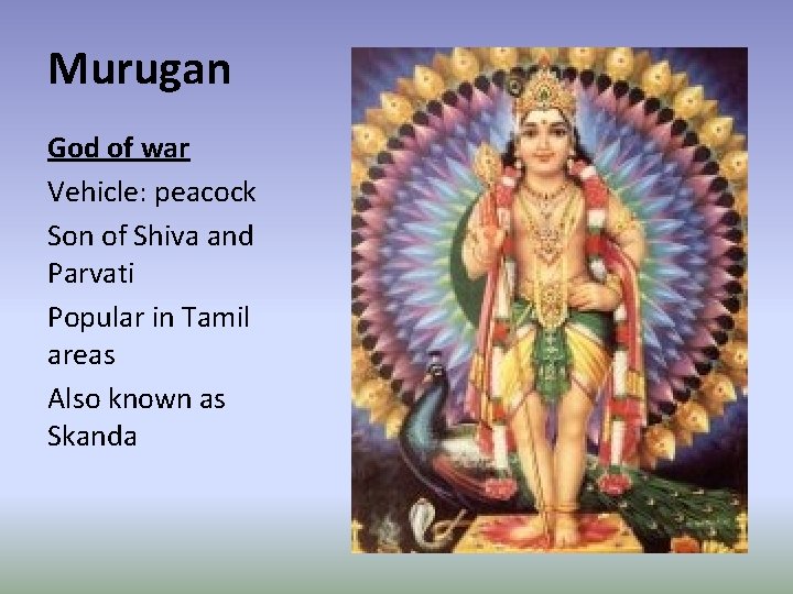 Murugan God of war Vehicle: peacock Son of Shiva and Parvati Popular in Tamil