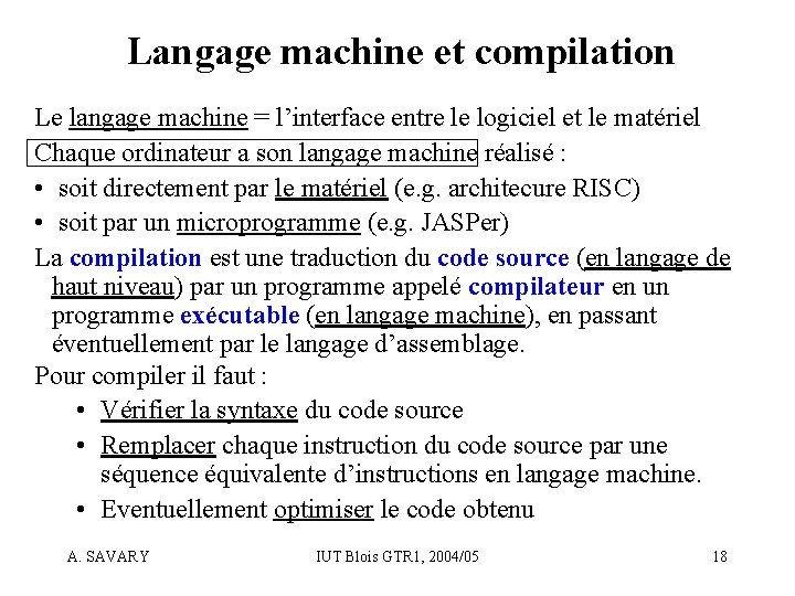 Langage machine et compilation Le langage machine = l’interface entre le logiciel et le