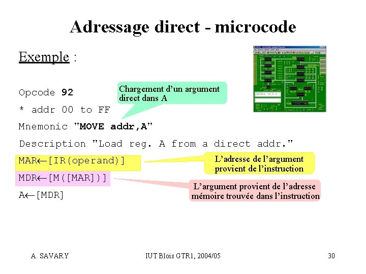 Adressage direct - microcode Exemple : Opcode 92 Chargement d’un argument direct dans A