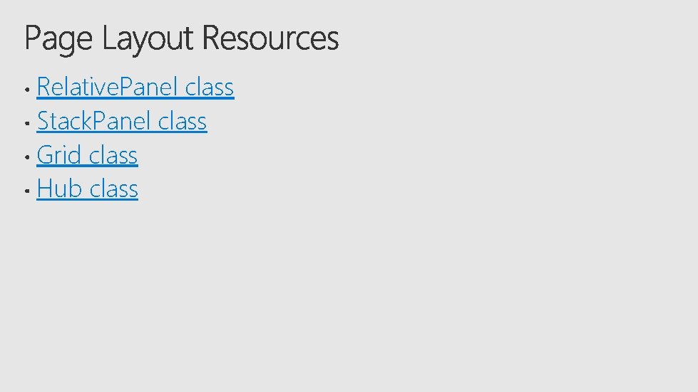 Relative. Panel class Stack. Panel class Grid class Hub class 