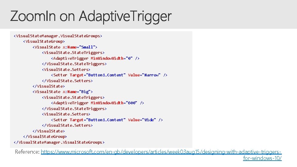 <Visual. State. Manager. Visual. State. Groups> <Visual. State. Group> <Visual. State x: Name="Small"> <Visual.