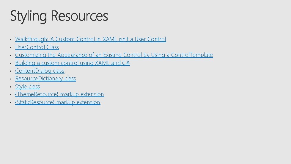 Walkthrough: A Custom Control in XAML isn’t a User Control User. Control Class Customizing