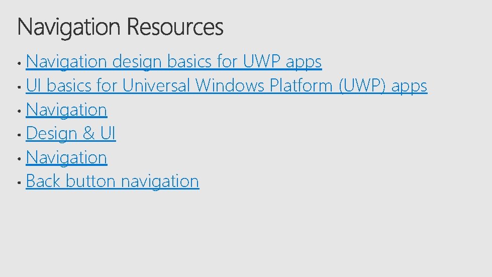 Navigation design basics for UWP apps UI basics for Universal Windows Platform (UWP) apps