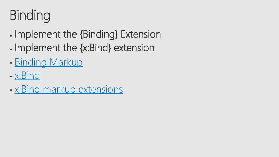 Binding Markup x: Bind markup extensions 