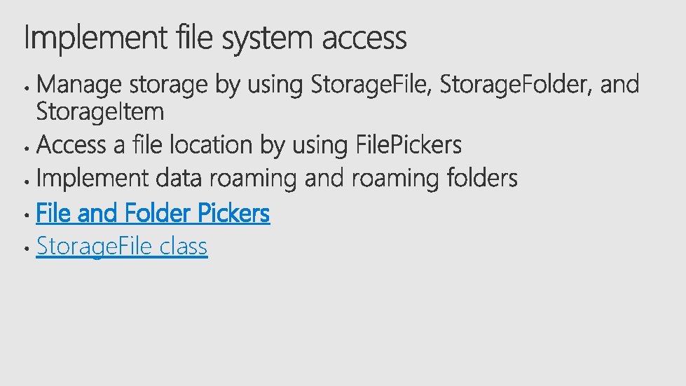 File and Folder Pickers Storage. File class 