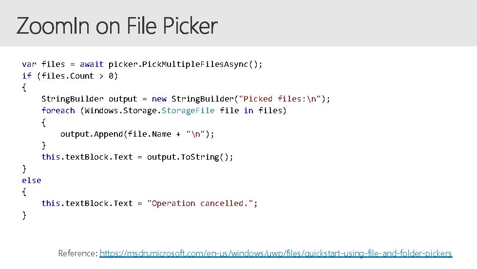 var files = await picker. Pick. Multiple. Files. Async(); if (files. Count > 0)