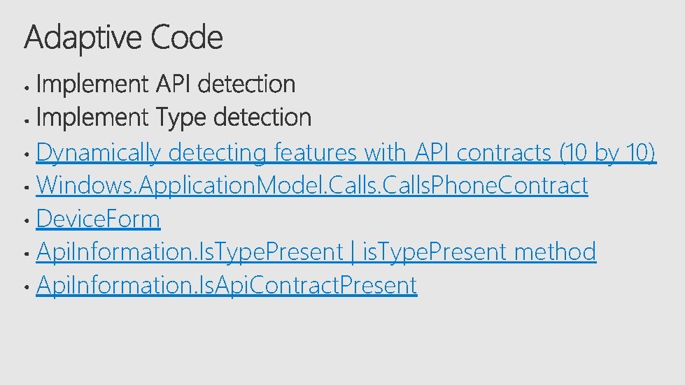 Dynamically detecting features with API contracts (10 by 10) Windows. Application. Model. Calls. Phone.