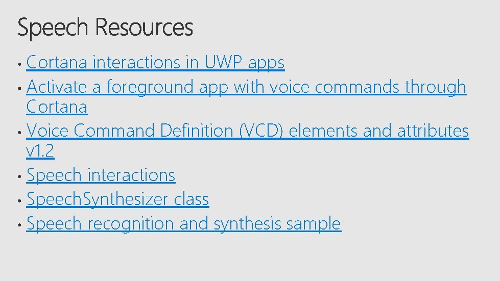 Cortana interactions in UWP apps Activate a foreground app with voice commands through Cortana