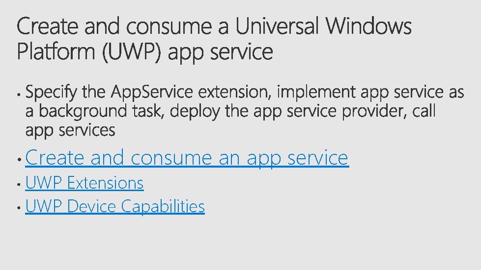 Create and consume an app service UWP Extensions UWP Device Capabilities 