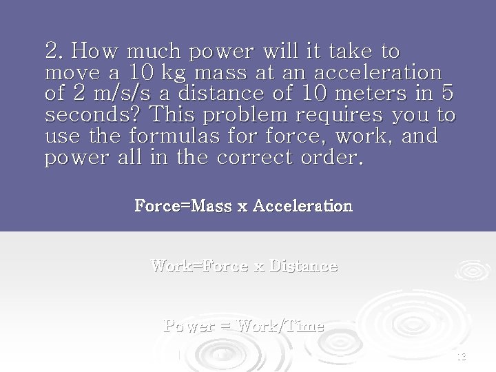 2. How much power will it take to move a 10 kg mass at