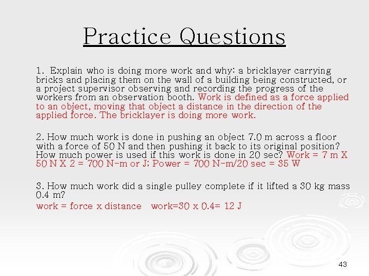 Practice Questions 1. Explain who is doing more work and why: a bricklayer carrying