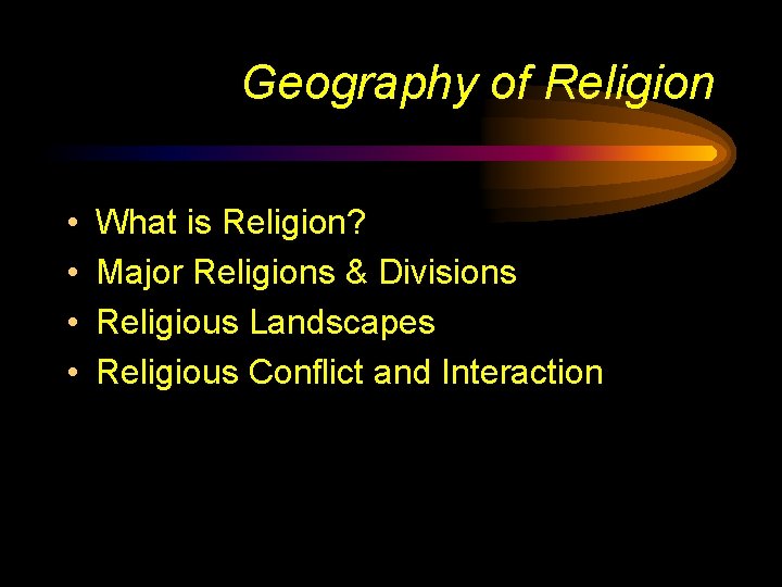 Geography of Religion • • What is Religion? Major Religions & Divisions Religious Landscapes