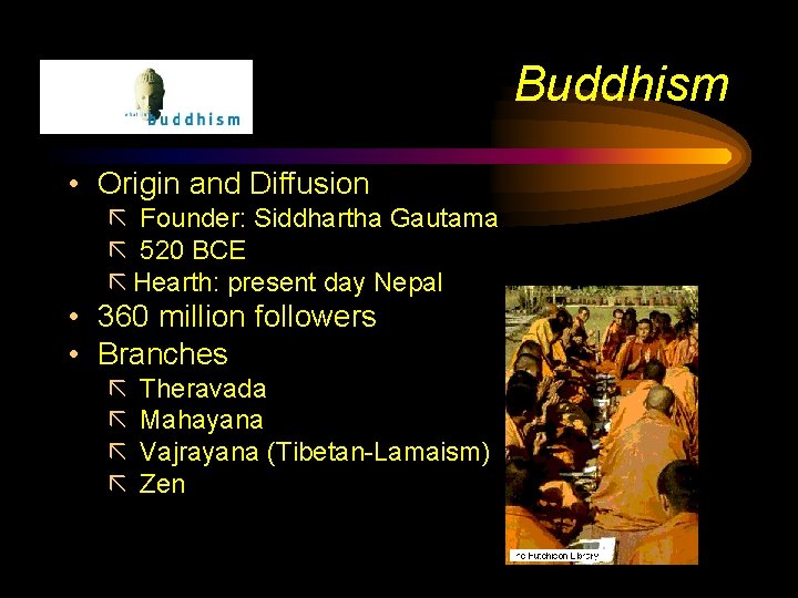 Buddhism • Origin and Diffusion ã Founder: Siddhartha Gautama ã 520 BCE ã Hearth: