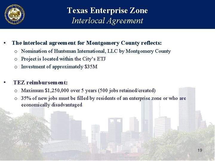 Texas Enterprise Zone Interlocal Agreement • The interlocal agreement for Montgomery County reflects: o Texas Enterprise Zone Interlocal Agreement • The interlocal agreement for Montgomery County reflects: o