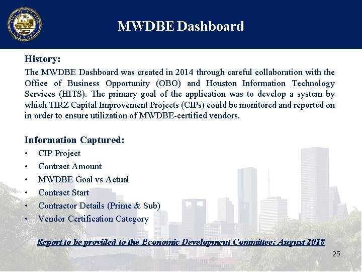 MWDBE Dashboard History: The MWDBE Dashboard was created in 2014 through careful collaboration with