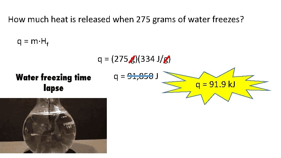 How much heat is released when 275 grams of water freezes? q = m·Hf