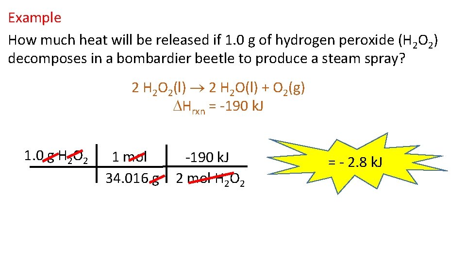 Example How much heat will be released if 1. 0 g of hydrogen peroxide