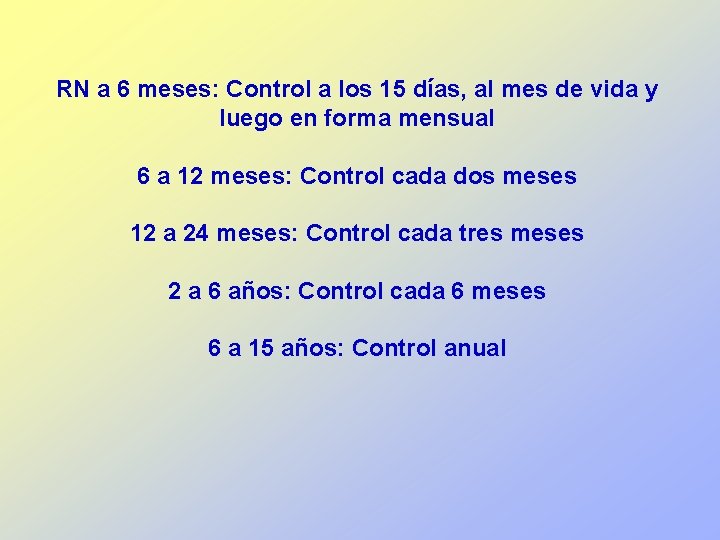 RN a 6 meses: Control a los 15 días, al mes de vida y