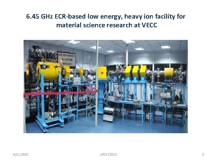 6. 45 GHz ECR-based low energy, heavy ion facility for material science research at
