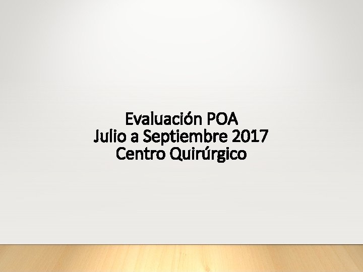 Evaluación POA Julio a Septiembre 2017 Centro Quirúrgico 