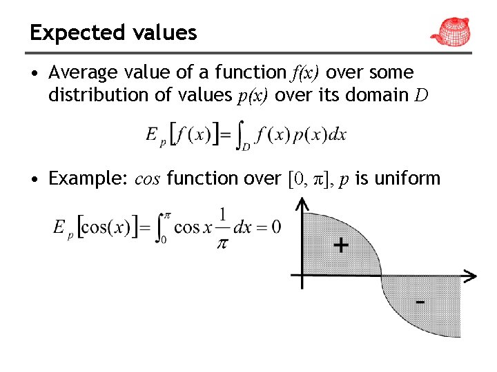 Expected values • Average value of a function f(x) over some distribution of values