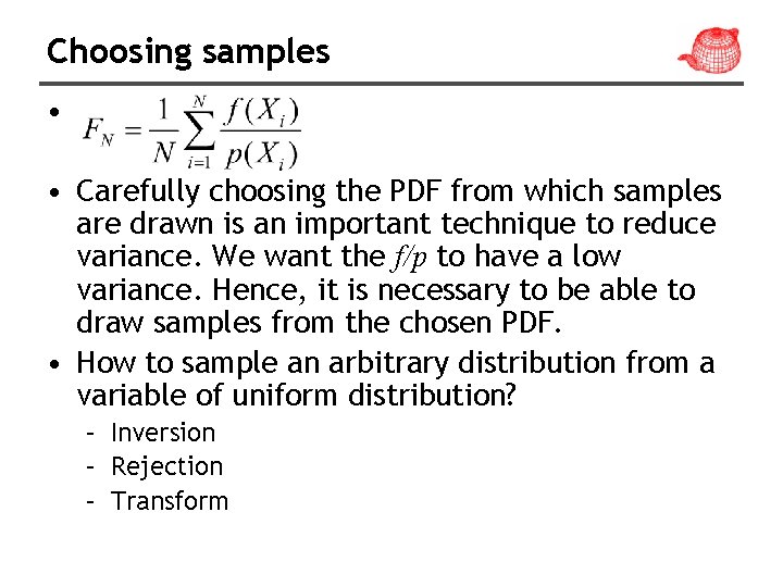 Choosing samples • • Carefully choosing the PDF from which samples are drawn is