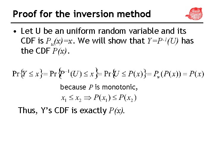 Proof for the inversion method • Let U be an uniform random variable and