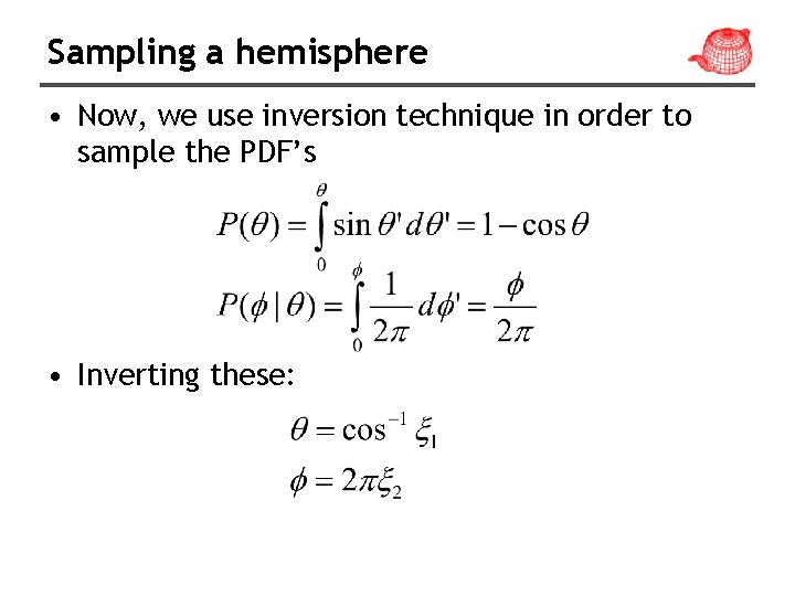 Sampling a hemisphere • Now, we use inversion technique in order to sample the