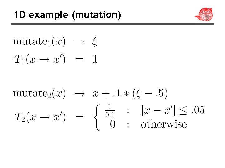 1 D example (mutation) 