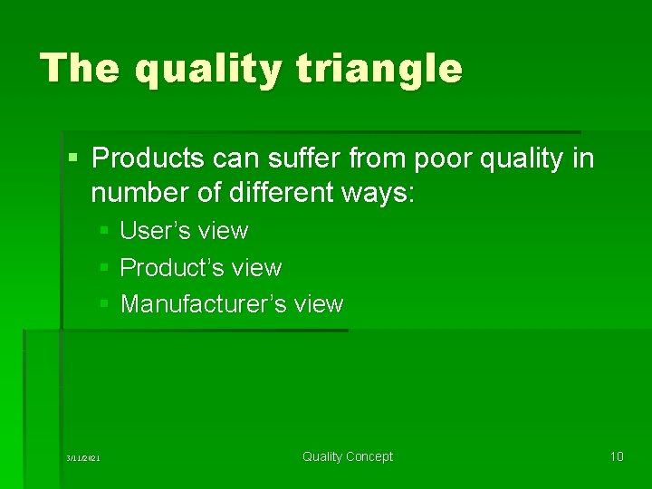 The quality triangle § Products can suffer from poor quality in number of different