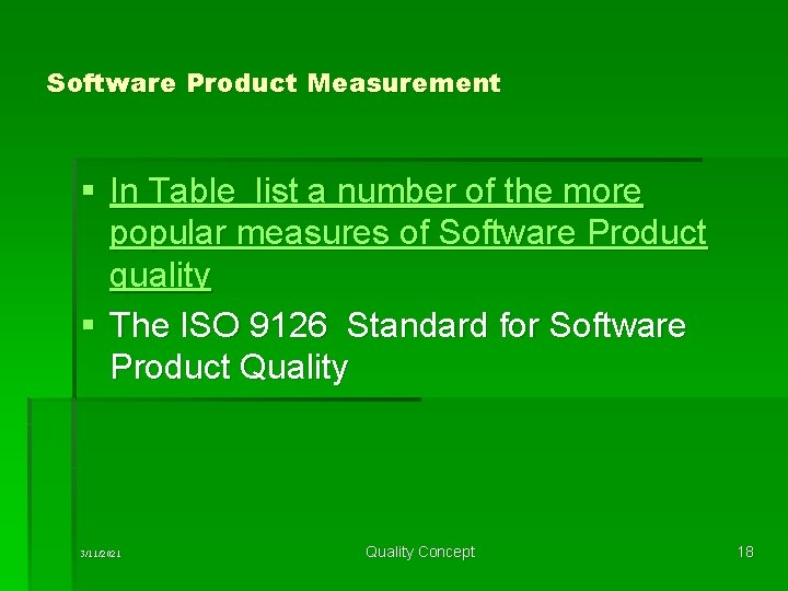 Software Product Measurement § In Table list a number of the more popular measures