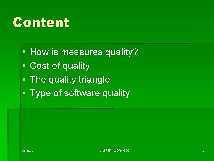 Content § § How is measures quality? Cost of quality The quality triangle Type