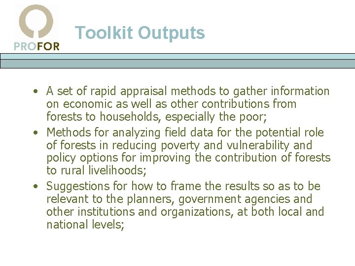 Toolkit Outputs • A set of rapid appraisal methods to gather information on economic