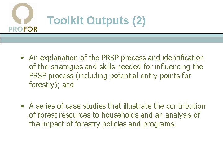 Toolkit Outputs (2) • An explanation of the PRSP process and identification of the